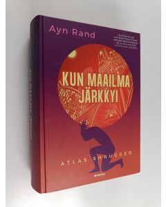 Kirjailijan Ayn Rand käytetty kirja Kun maailma järkkyi