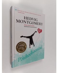 Kirjailijan Hedvig Montgomery käytetty kirja Põhikooliaastad : 6-13 eluaastat - Seitse lihtsat sammu kooliealiste kasvatamiseks