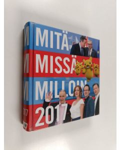 käytetty kirja Mitä missä milloin 2017 : kansalaisen vuosikirja