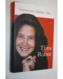 Kirjailijan Tiina Rinne käytetty kirja Tanssivan tähden alla