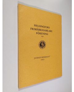 käytetty kirja Helsingfors frimärkssamlareförening rf : jubileumsskrift 1953