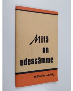 Kirjailijan M. Basilea Schlink käytetty teos Mitä on edessämme?