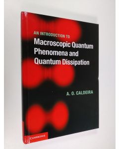 Kirjailijan A. O. Caldeira käytetty kirja An Introduction to Macroscopic Quantum Phenomena and Quantum Dissipation
