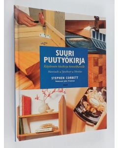 Kirjailijan Stephen Corbett käytetty kirja Suuri puutyökirja : käytännön käsikirja kotinikkareille