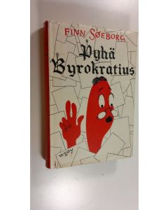 Kirjailijan Finn Söeborg käytetty kirja Pyhä Byrokratius
