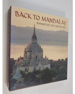Kirjailijan Norman Lewis käytetty kirja Back to Mandalay - Burmese Life, Past and Present