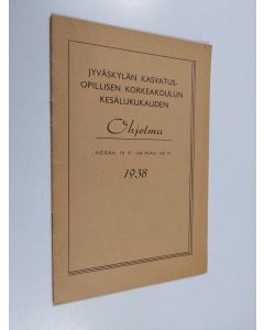 käytetty kirja Jyväskylän kasvatusopillisen korkeakoulun kesälukukauden ohjelma kesäk. 15p. - heinäk. 30 p. 1938