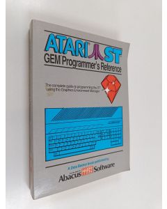 Kirjailijan Norbert Szcepanowski & Bernd Günther käytetty kirja Atari ST - Gem : Programmer's Reference : the Complete Guide to Programming the ST Using the Graphics Environment Manager