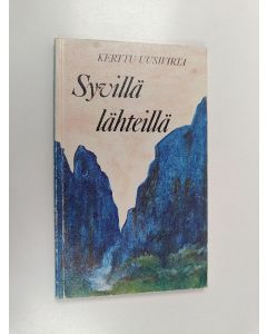 Kirjailijan Kerttu Uusivirta käytetty kirja Syvillä lähteillä