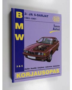 Kirjailijan A. K. Legg käytetty kirja BMW 3- & 5-sarjat : BMW 3-sarja 1983-1991 (E30) : BMW 5-sarja 1981-1991 (E28 & E34) : korjausopas