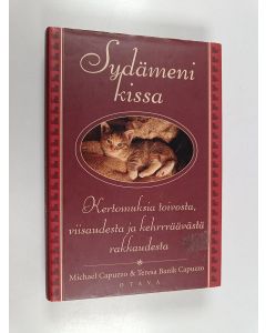 Kirjailijan Michael Capuzzo käytetty kirja Sydämeni kissa : kertomuksia toivosta, viisaudesta ja kehrrräävästä rakkaudesta