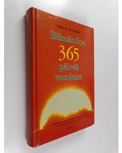 Kirjailijan John A. Schindler & Samuli Tolsa käytetty kirja Elämäniloa 365 päivää vuodessa