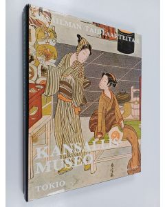 Tekijän Carlo Ludovico Ragghianti  käytetty kirja Maailman taideaarteita 6 : Kansallismuseo, Tokio