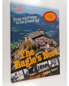 käytetty teos The Eagle's Nest - From Adolf Hitler to the Present Day