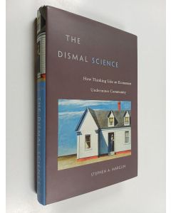 Kirjailijan Stephen A. Marglin käytetty kirja The dismal science : how thinking like an economist undermines community