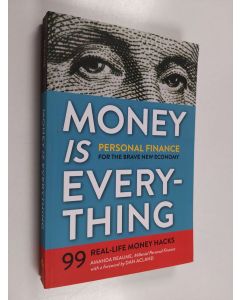 Kirjailijan Amanda Reaume käytetty kirja Money Is Everything - Personal Finance for the Brave New Economy