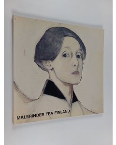 käytetty kirja Malerinder fra Finland = Sieben finnische Malerinnen : Statens museum for Kunst 21.4.-23.5.1983, Hamburger Kunsthalle 15.7.-21.8.1983