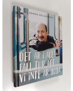 Kirjailijan Jonas Helgesson käytetty kirja Det är i alla fall tur att vi inte är döda