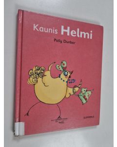 Kirjailijan Polly Dunbar käytetty kirja Kaunis Helmi