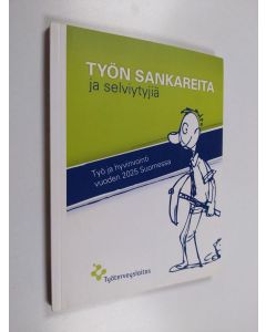 käytetty kirja Työn sankareita ja selviytyjiä : työ ja hyvinvointi vuoden 2025 Suomessa