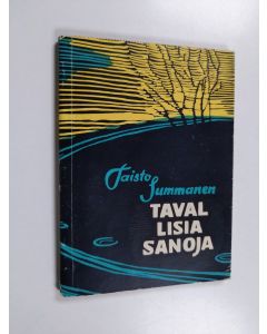Kirjailijan Taisto Summanen käytetty kirja Tavallisia sanoja : Runoja