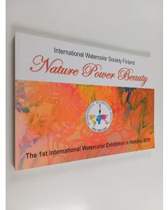 käytetty kirja Nature Power Beauty : The 1st International Watercolor Festival in Finland 9.7.-14.7.2019 Helsinki, Kaapeli and Oodi : 282 Watercolor Paintigs from 42 countries