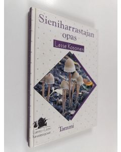 Kirjailijan Lasse Kosonen käytetty kirja Sieniharrastajan opas