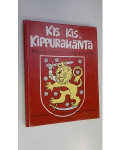 Kirjailijan Harri Kaasalainen käytetty kirja Kis kis, kippurahäntä : kaskuja itsenäisyyden vuosilta
