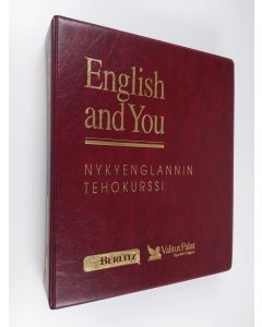 käytetty kirja English and you : Nykyenglannin tehokurssi : Lessons and exercises ; English pronunciation (sis. 7 kasettia)