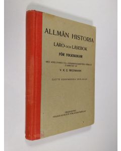 Kirjailijan V. K. E. Wichmann käytetty kirja Allmän historia : läro- och läsebok för folkskolor : med anslutning till lärobokskommitténs förslag