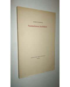 Kirjailijan Martti Rapola käytetty kirja Suomalainen kurkihirsi : vuosikokousten avajaispuheet 1947-1961 : (Suomalaisen kirjallisuuden seura on julk tämän kirjan esimiehensä professori Martti Rapolan 70-vuotispäiväksi)
