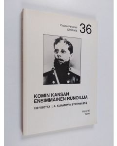käytetty kirja Komin kansan ensimmäinen runoilija : 150 vuotta I. A. Kuratovin syntymästä