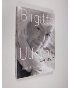 Kirjailijan Birgitta Ulfsson käytetty kirja Birgitta Ulfsson : mikä ettei? (tekijän omiste, signeerattu)