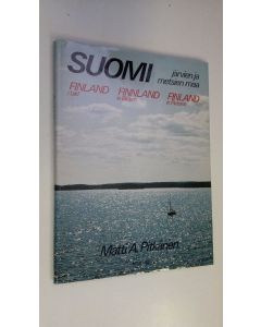 Kirjailijan Matti A. Pitkänen käytetty kirja Suomi - järvien ja metsien maa = Finland i bild = Finnland in Bildern = Finland in pictures