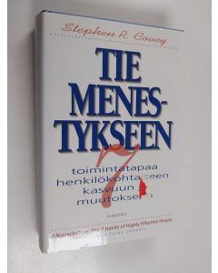 Kirjailijan Stephen R. Covey käytetty kirja Tie menestykseen : 7 toimintatapaa henkilökohtaiseen kasvuun ja muutokseen