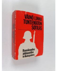 Kirjailijan Väinö Linna käytetty kirja Tuntematon sotilas : itsenäisyyden juhlavuoden erikoispainos