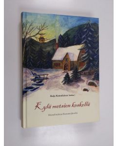 käytetty kirja Kylä metsien keskellä : muistelmakirja Kostamojärveltä