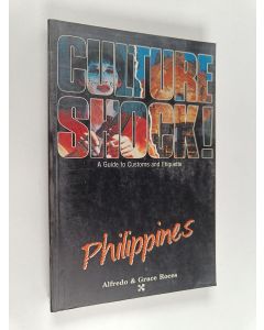 Kirjailijan Alfredo Roces & Grace Roces käytetty kirja Culture Shock! - Philippines