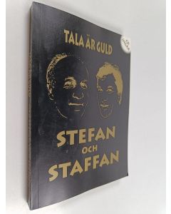 Kirjailijan Staffan Bruun käytetty kirja Tala är guld : nu firar Stefan och Staffan : Fritt Fram Fyller 20 år, 800:e sändingen i radio Vega den 24 maj 2008