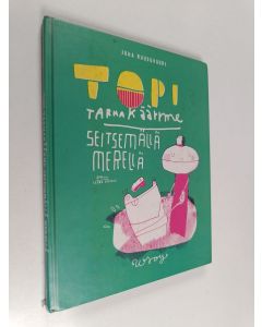 Kirjailijan Juha Ruusuvuori käytetty kirja Topi Tarhakäärme seitsemällä merellä