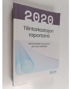 käytetty kirja Tilintarkastajan raportointi 2020 : kertomukset, lausunnot ja muut asiakirjat