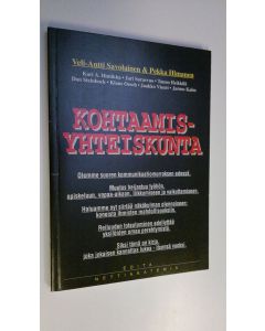 Tekijän Veli-Antti ym. Savolainen  käytetty kirja Kohtaamisyhteiskunta : kirja mahdollisuudesta