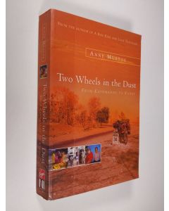 Kirjailijan Anne Mustoe käytetty kirja Two Wheels in the Dust - From Kathmandu to Kandy