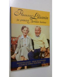 Kirjailijan Lilian käytetty kirja Prinsessa Lilianin ja prinssi Bertilin tarina
