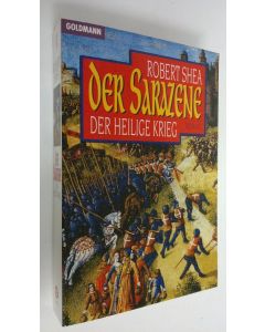 Kirjailijan Robert Shea käytetty kirja Der Sarazene : Der heiliga krieg (ERINOMAINEN)