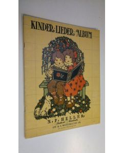 Kirjailijan M. P Heller käytetty teos Kinder lieder album : Kokoelma lastenlauluja = en samling barnsånger