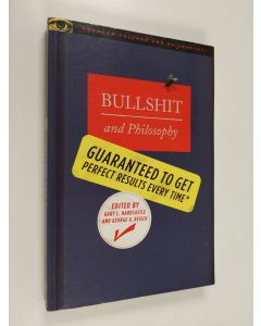 käytetty kirja Bullshit and philosophy : guaranteed to get perfect results every time