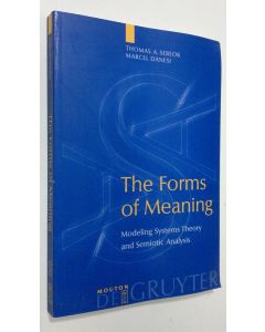 Kirjailijan Thomas A. Sebeok käytetty kirja The Forms of Meaning : modeling systems theory and semiotic analysis
