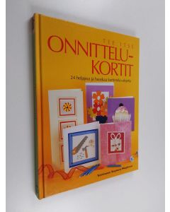 käytetty kirja Tee itse onnittelukortit : 24 helppoa ja hauskaa kortinteko-ohjetta - Onnittelukortit
