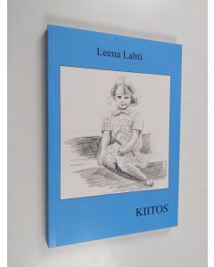 Kirjailijan Leena Lahti käytetty kirja Kiitos : ajatuksia menneiltä vuosikymmeniltä